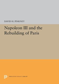 Napoleon III and the Rebuilding of Paris - Pinkney, David H