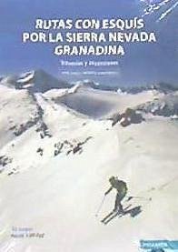 Rutas con esquís por la Sierra Nevada granadina : travesías y ascensiones - Méndez Contreras, José Ángel