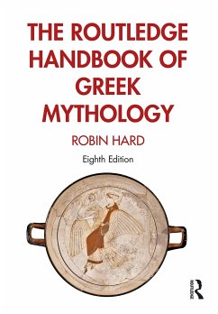 The Routledge Handbook of Greek Mythology - Hard, Robin