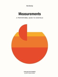 Measurements: A Proportional Cocktail Guide - Barclay, Nick