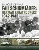 Fallschirmjager: German Paratroopers - 1942-1945