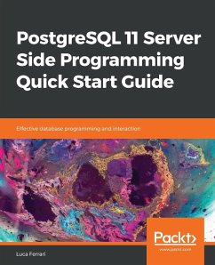 PostgreSQL 11 Server Side Programming Quick Start Guide - Ferrari, Luca