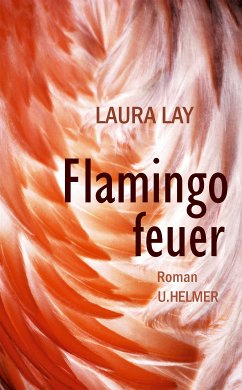 Flamingofeuer (eBook, ePUB) - Lay, Laura