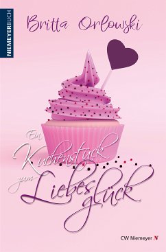 Ein Kuchenstück zum Liebesglück (eBook, ePUB) - Orlowski, Britta