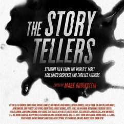 The Storytellers: Straight Talk from the World's Most Acclaimed Suspense & Thriller Authors - Rubinstein, Mark
