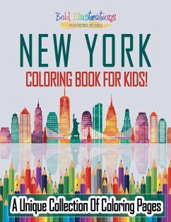 New York Coloring Book For Kids! A Unique Collection Of Coloring Pages - Illustrations, Bold