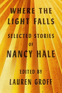 Where the Light Falls: Selected Stories of Nancy Hale - Hale, Nancy