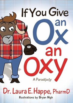 If You Give an Ox an Oxy - Happe, PharmD Laura E.