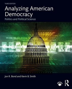 Analyzing American Democracy - Bond, Jon R.; Smith, Kevin B.