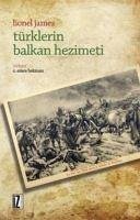 Türklerin Balkan Hezimeti - James, Lionel