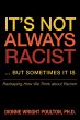 It S Not Always Racist But Sometimes It... - Bild 1