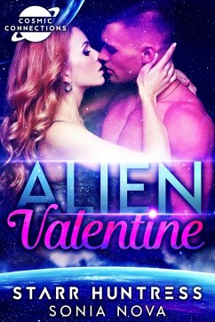 Alien Valentine: Cosmic Connections (eBook, ePUB) - Nova, Sonia; Huntress, Starr