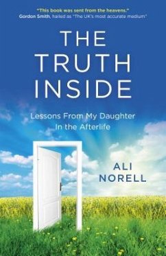 The Truth Inside: Lessons from My Daughter in the Afterlife - Norell, Ali