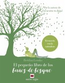 El pequeño libro de los baños de bosque : reconecta con la naturaleza