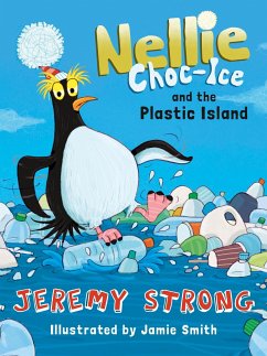 Nellie Choc-Ice and the Plastic Island - Strong, Jeremy