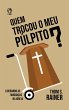 Quem trocou o meu púlpito (eBook, ePUB) - Bild 1