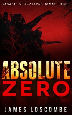 Absolute Zero (Zombie Apocalypse, #3) (eBook, ePUB) - Loscombe, James
