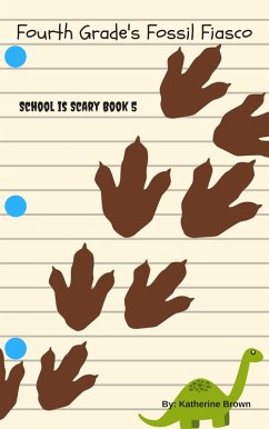 Cover Fourth Grade's Fossil Fiasco (School is Scary, #5) (eBook, ePUB)