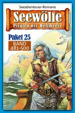 Seewölfe Paket 25 (eBook, ePUB) - Frederick, Burt; Palmer, Roy; J.Harbord, Davis; McMason, Fred