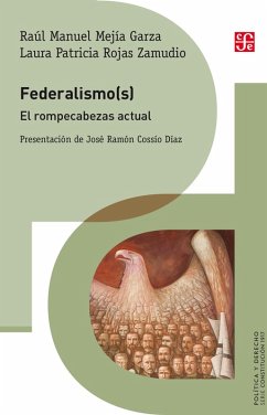 Federalismo(s) (eBook, ePUB) - Mejía Garza, Raúl Manuel; Rojas Zamudio, Laura Patricia