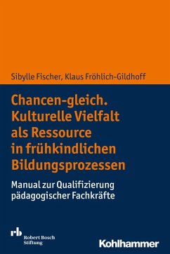 Chancen-gleich. Kulturelle Vielfalt als Ressource in frühkindlichen Bildungsprozessen (eBook, PDF) - Fischer, Sibylle; Fröhlich-Gildhoff, Klaus