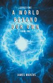 World Beyond Our Own: Series One: Book One (eBook, ePUB) World Beyond Our Own: Series One: Book One (eBook, ePUB)