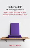 The Tidy Guide to Self-Editing Your Novel (Tidy Guides, #2) (eBook, ePUB)