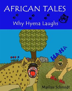 African Tales: Why Hyena laughs (eBook, ePUB) - Schmidt, Marlize