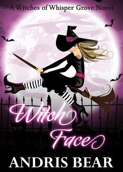 Witch Face (Witches of Whisper Grove, #3) (eBook, ePUB) - Bear, Andris Witch Face (Witches of Whisper Grove, #3) (eBook, ePUB) - Bear, Andris
