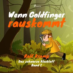 Wenn Goldfinger rauskommt - Das schwarze Kleeblatt, Band 1 (Ungekürzt) (MP3-Download) - Kramp, Ralf