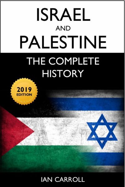 Israel and Palestine: The Complete History [2019 Edition] (eBook, ePUB)