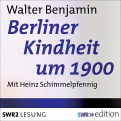 Berliner Kindheit um 1900 (MP3-Download) - Benjamin, Walter