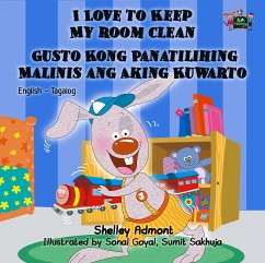 I Love to Keep My Room Clean Gusto Kong Panatilihing Malinis ang Aking Kuwarto (eBook, ePUB) - Admont, Shelley; KidKiddos Books