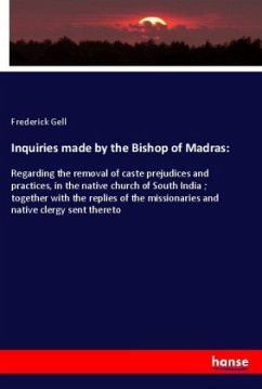 Inquiries made by the Bishop of Madras: