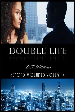 Double Life: Beyond Wounded Volume 4 (eBook, ePUB) - Williams, D. T.