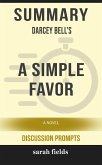 Summary of A Simple Favor: A Novel by Darcey Bell (Discussion Prompts) (eBook, ePUB)