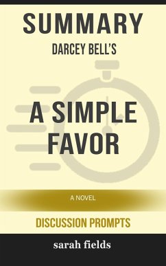 Summary of A Simple Favor: A Novel by Darcey Bell (Discussion Prompts) (eBook, ePUB) - Fields, Sarah