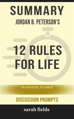 Summary of 12 Rules for Life: An Antidote to Chaos by Jordan B. Peterson (Discussion Prompts) (eBook, ePUB) - Fields, Sarah