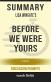 Summary of Before We Were Yours: A Novel by Lisa Wingate (Discussion Prompts) (eBook, ePUB)