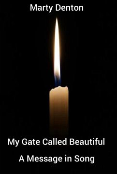 My Gate Called Beautiful: A Message in Song (eBook, ePUB) - Denton, Marty