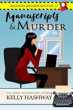 Manuscripts and Murder (Madison Kramer Mystery #1) (eBook, ePUB) - Hashway, Kelly