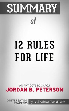 Summary of 12 Rules for Life: An Antidote to Chaos by Jordan B. Peterson   Conversation Starters (eBook, ePUB) - Habits, Book