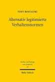 Alternativ legitimierte Verhaltensnormen Alternativ legitimierte Verhaltensnormen