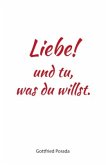 Liebe! und tu, was du willst.