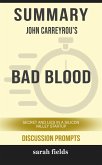 Summary of Bad Blood: Secrets and Lies in a Silicon Valley Startup by John Carreyrou (Discussion Prompts) (eBook, ePUB)