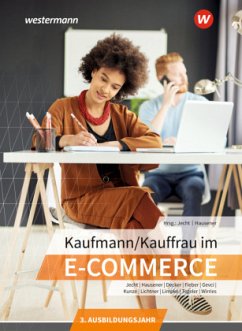 Kaufmann/Kauffrau im E-Commerce, 3. Ausbildungsjahr, Schülerband - Gevci, Ahmet;Fieber, Tobias;Wirries, Nadine;Hausener-Witkovsky, Svenja