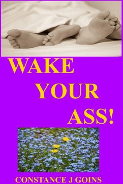 Wake Your Ass! (eBook, ePUB) - Goins, Constance J
