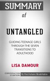 Summary of Untangled: Guiding Teenage Girls Through the Seven Transitions into Adulthood by Lisa Damour   Conversation Starters (eBook, ePUB)