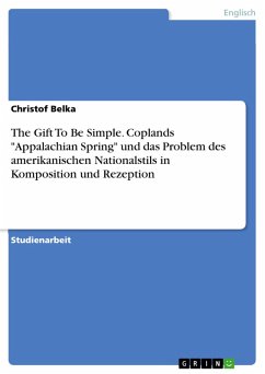 The Gift To Be Simple. Coplands "Appalachian Spring" und das Problem des amerikanischen Nationalstils in Komposition und Rezeption (eBook, ePUB)