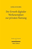 Der Erwerb digitaler Werkexemplare zur privaten Nutzung Der Erwerb digitaler Werkexemplare zur privaten Nutzung